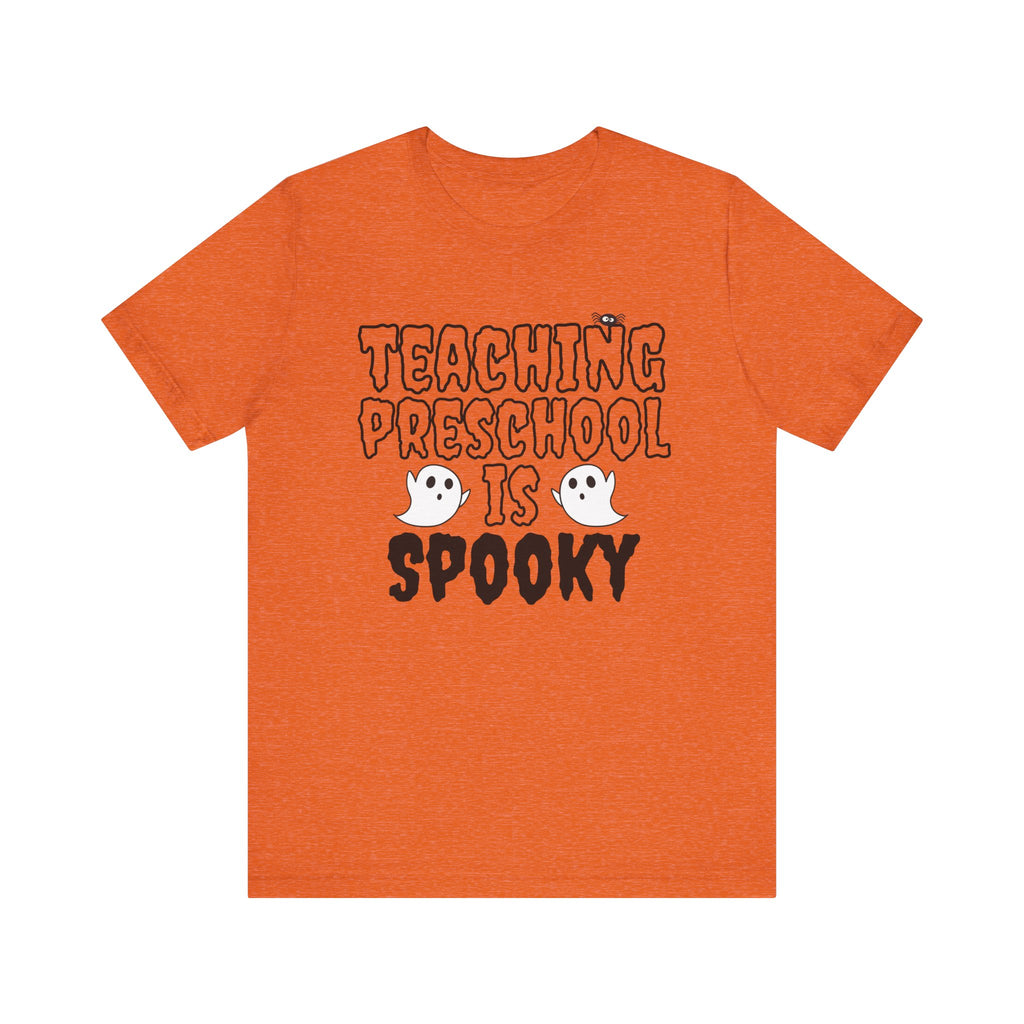 Teaching Preschool is Spooky Halloween Tee