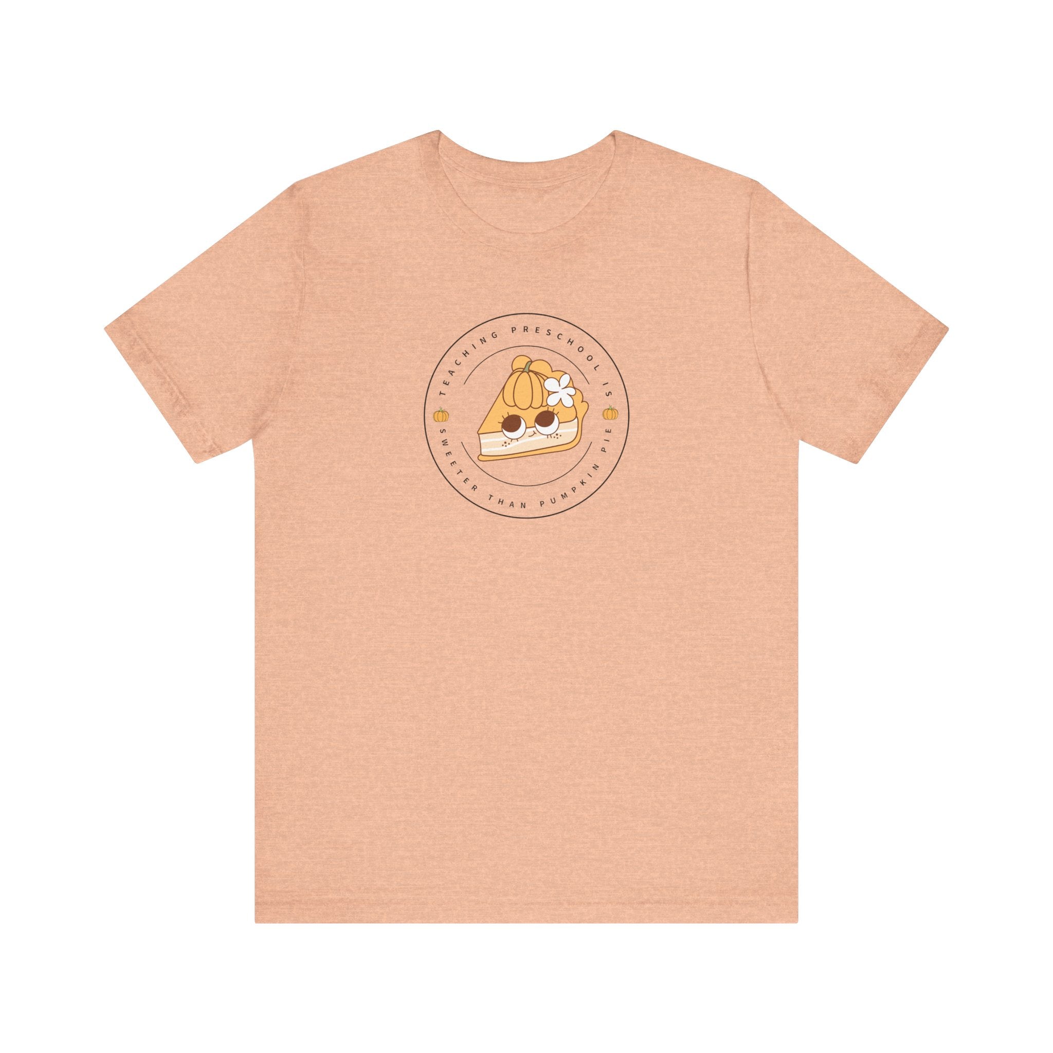 Teaching Preschool is Sweeter than Pumpkin Pie Tee