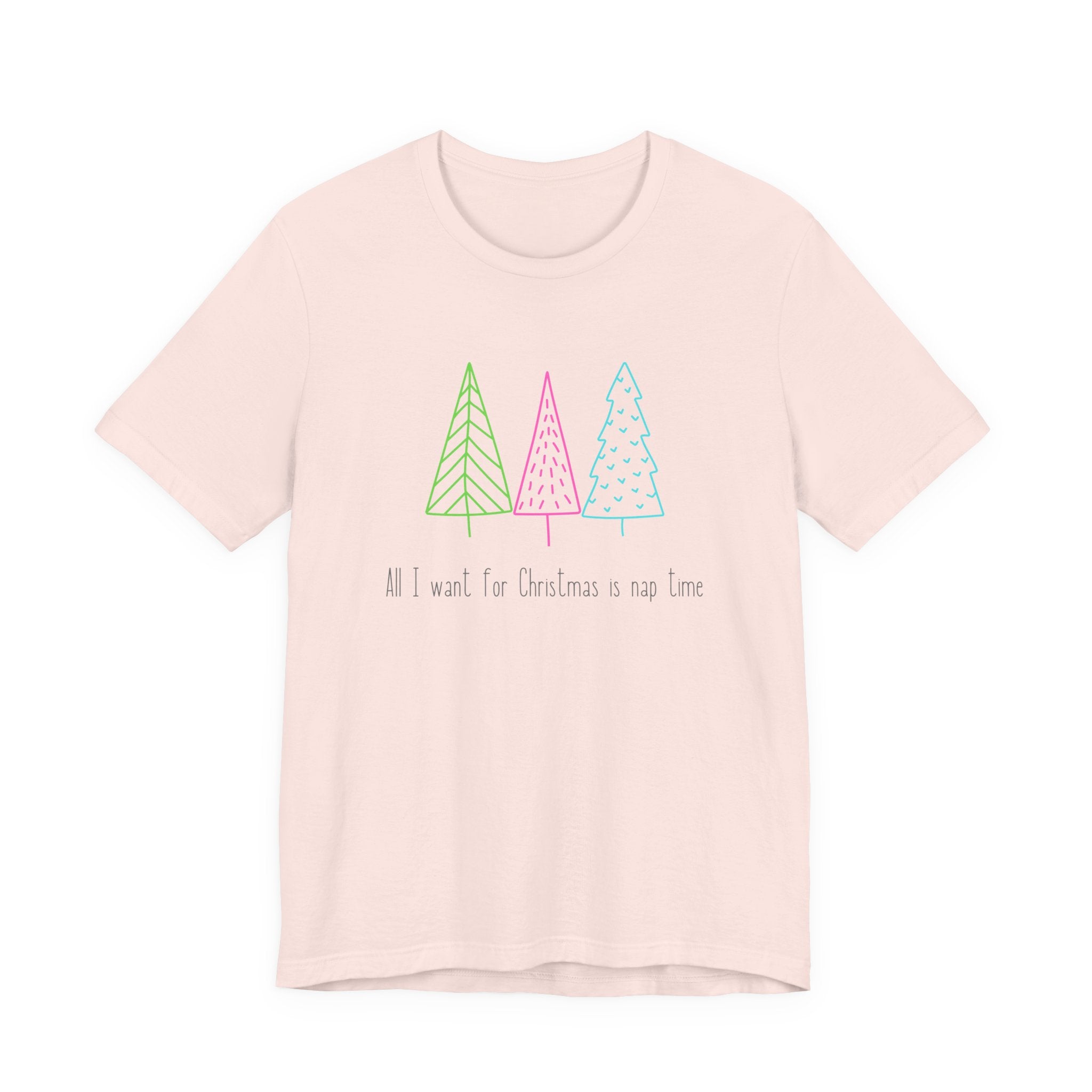 Christmas Trees Holiday Tshirt, All I want for Christmas is Naptime Tee