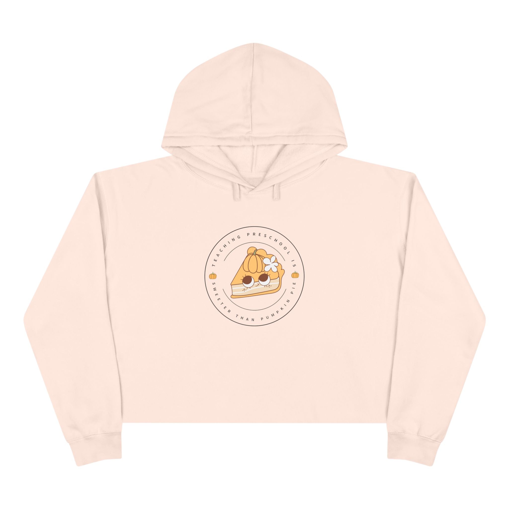 Cozy Fall "Teaching Preschool is Sweeter than Pumpkin Pie" Crop Hoodie