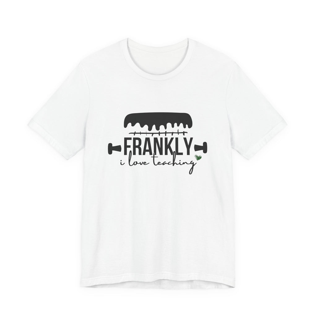 "Frankly I Love Teaching" Halloween Teacher Tee for Fall