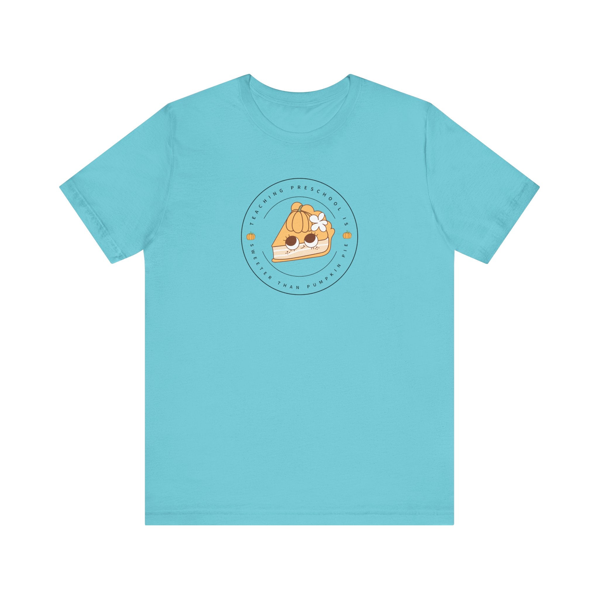 Teaching Preschool is Sweeter than Pumpkin Pie Tee
