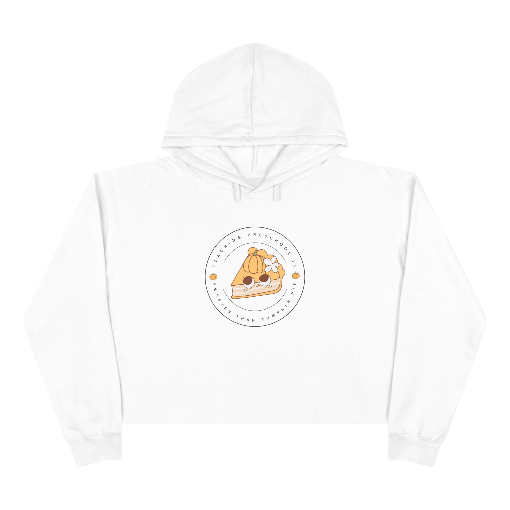Cozy Fall "Teaching Preschool is Sweeter than Pumpkin Pie" Crop Hoodie