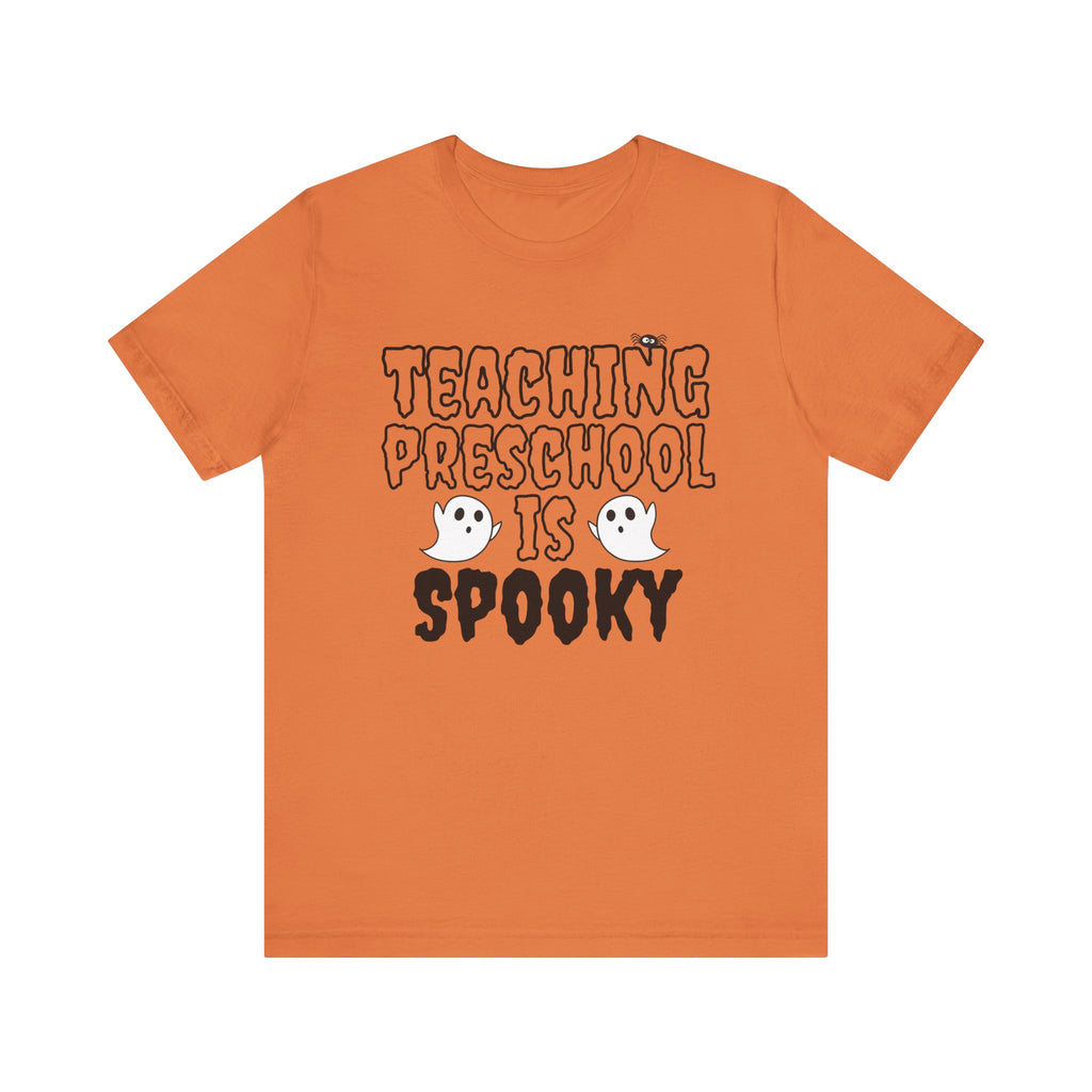 Teaching Preschool is Spooky Halloween Tee
