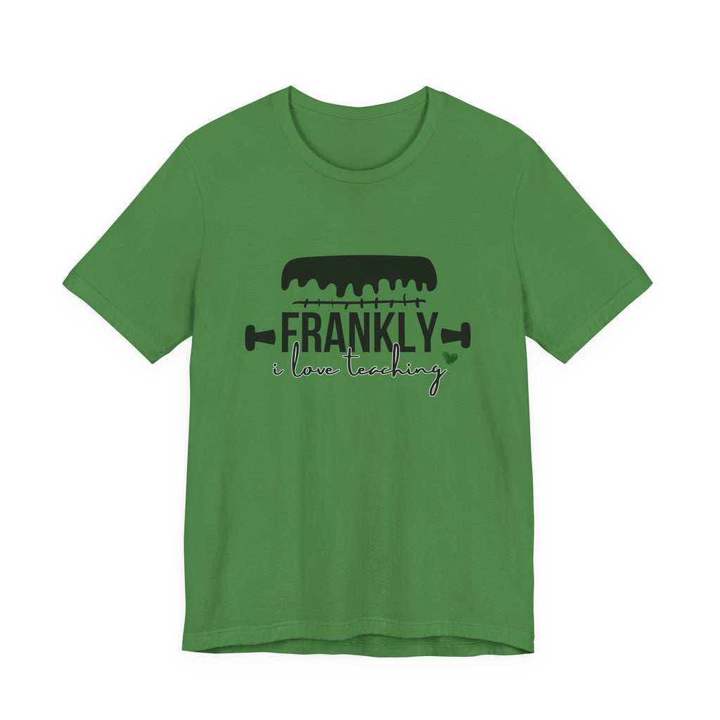 "Frankly I Love Teaching" Halloween Teacher Tee for Fall