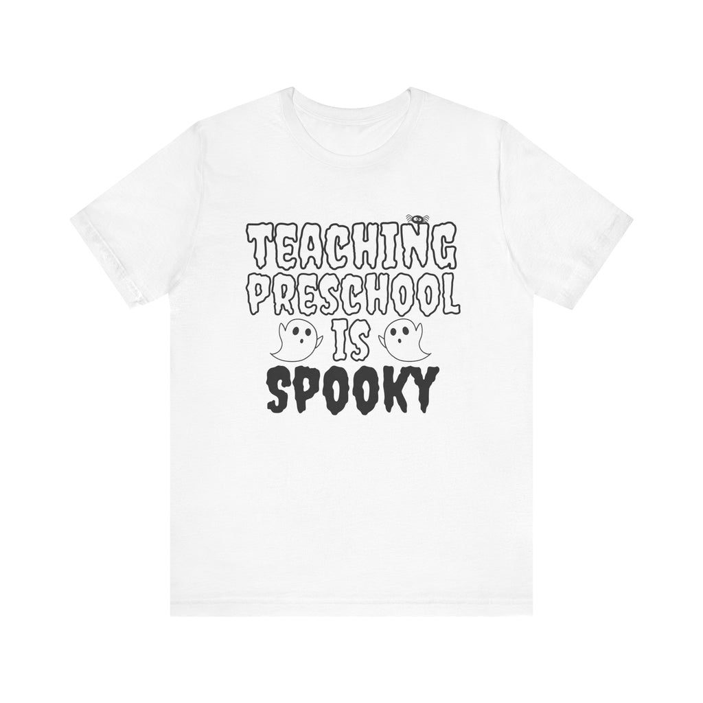 Teaching Preschool is Spooky Halloween Tee